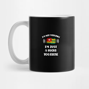 I'm Not Yelling I'm A Proud Togolese - Gift for Togolese With Roots From Togo Mug